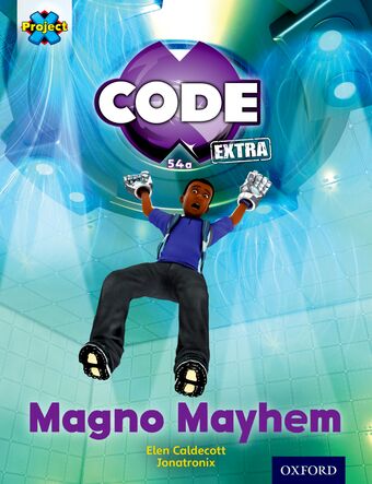 Project X CODE Extra: Gold Book Band, Oxford Level 9 CODE Control: Magno Mayhe book cover