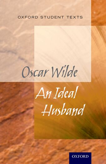 Oxford Student Texts: An Ideal Husband book cover