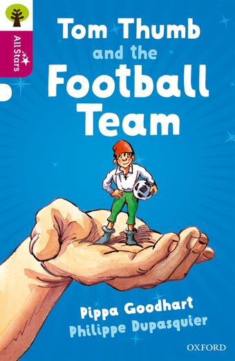 Oxford Reading Tree All Stars: Oxford Level 10 Tom Thumb and the Football Team book cover