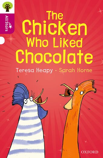 Oxford Reading Tree All Stars Oxford Level 10 The Chicken Who Liked Chocolate book cover