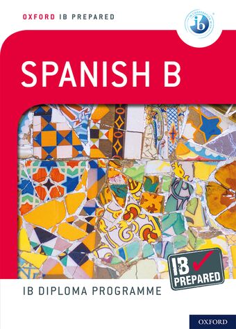 Oxford IB Prepared: Oxford IB Diploma Programme: IB Prepared: Spanish B book cover