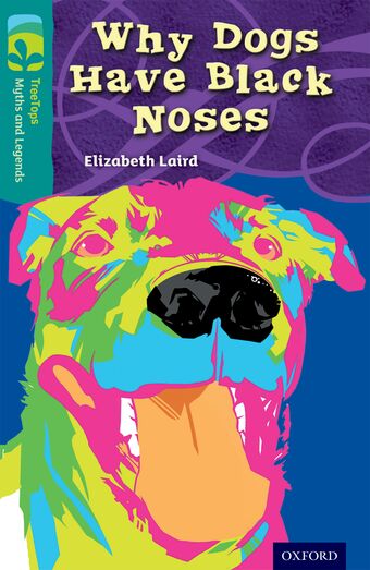 TreeTops Myths and Legends Level 16 Why Dogs Have Black Noses book cover