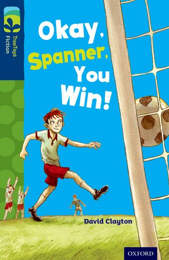 Oxford Reading Tree TreeTops Fiction Level 14 Okay, Spanner, You Win! book cover