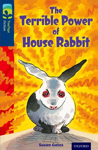 ORT TreeTops Fiction Level 14A The Terrible Power of House Rabbit book cover