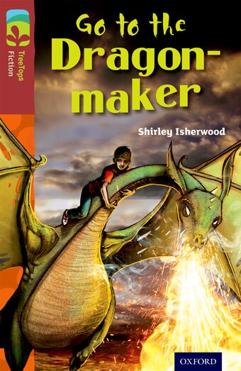 TreeTops Fiction Level 15A Go to the Dragon-Maker book cover