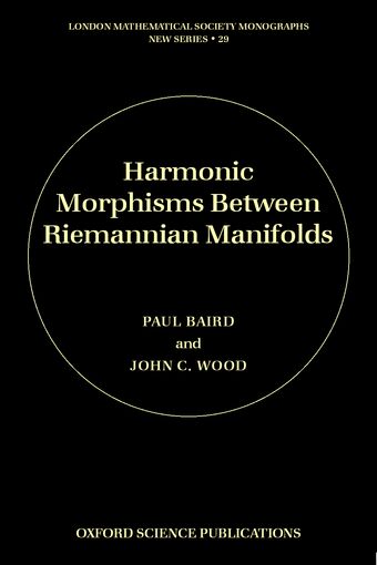 Harmonic Morphisms Between Riemannian Manifolds book cover
