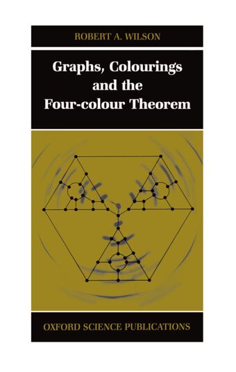 Graphs, Colourings and the Four-Colour Theorem book cover
