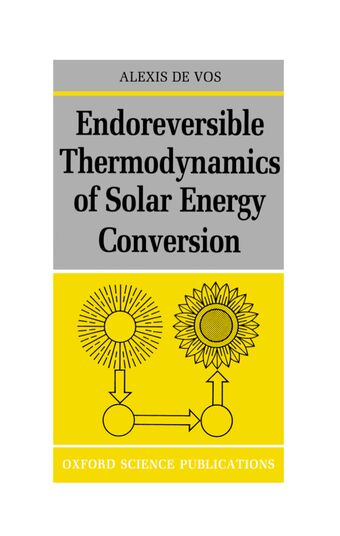Endoreversible Thermodynamics of Solar Energy Conversion book cover