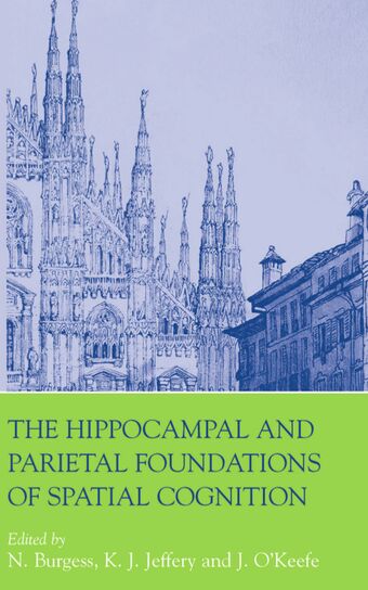 The Hippocampal and Parietal Foundations of Spatial Cognition book cover