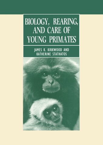 Biology, Rearing, and Care of Young Primates book cover