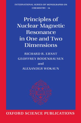 Principles of Nuclear Magnetic Resonance in One and Two Dimensions book cover