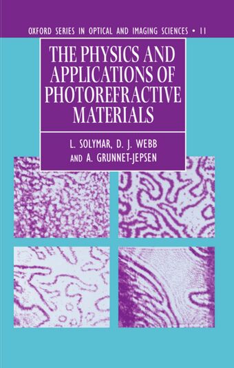 The Physics and Applications of Photorefractive Materials book cover