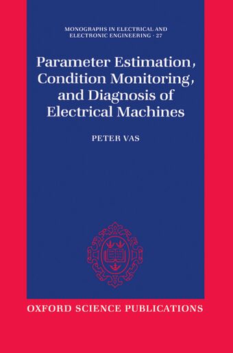 Parameter Estimation, Condition Monitoring, and Diagnosis of Electrical Machines book cover