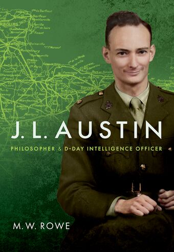 J. L. Austin Philosopher and D-Day Intelligence Officer book cover