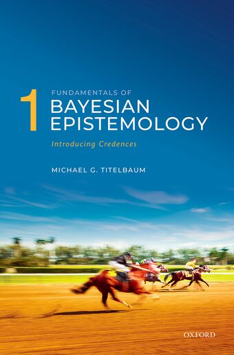 Fundamentals of Bayesian Epistemology 1 Introducing Credences book cover