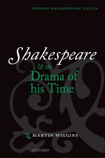Shakespeare and the Drama of his Time book cover