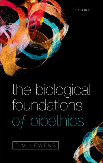 The Biological Foundations of Bioethics book cover
