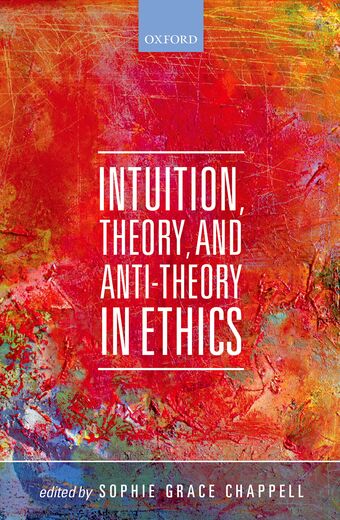 Intuition, Theory, and Anti-Theory in Ethics book cover