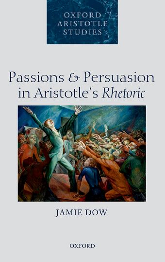 Passions and Persuasion in Aristotle's Rhetoric book cover