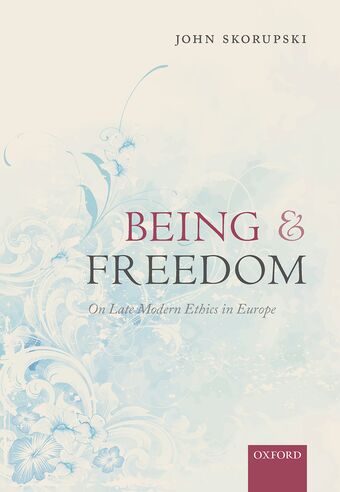 Being and Freedom On Late Modern Ethics in Europe book cover