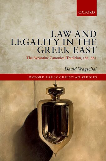 Law and Legality in the Greek East book cover