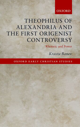 Theophilus of Alexandria and the First Origenist Controversy book cover