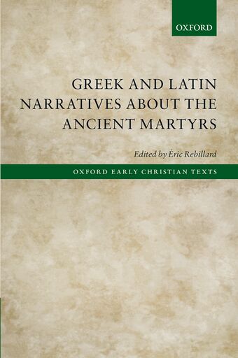 Greek and Latin Narratives about the Ancient Martyrs book cover
