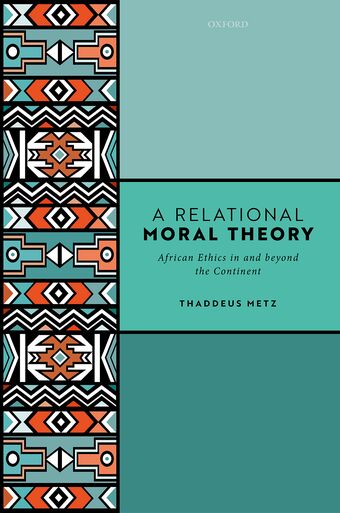 A Relational Moral Theory African Ethics in and beyond the Continent book cover