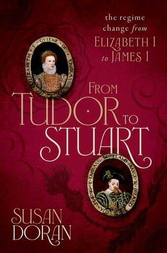 From Tudor to Stuart The Regime Change from Elizabeth I to James I book cover