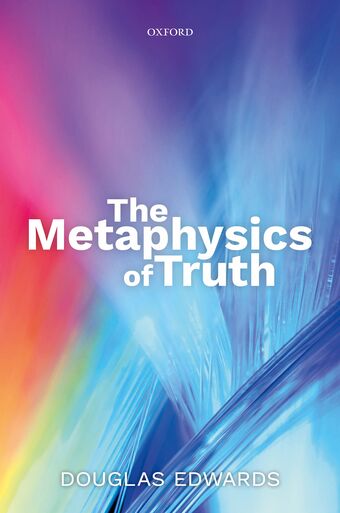 The Metaphysics of Truth book cover
