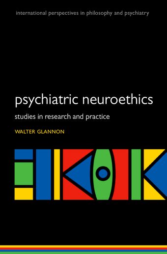 Psychiatric Neuroethics Studies in Research and Practice book cover