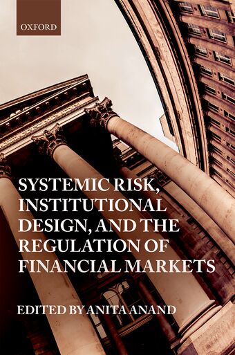 Systemic Risk, Institutional Design, and the Regulation of Financial Markets book cover