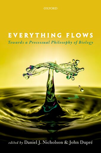 Everything Flows Towards a Processual Philosophy of Biology book cover