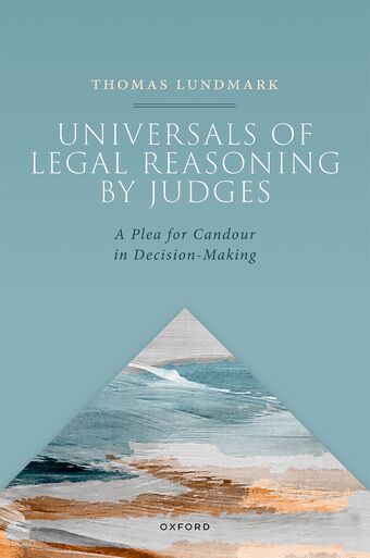Universals in Legal Reasoning by Judges A Plea for Candor in Decision-Making book cover