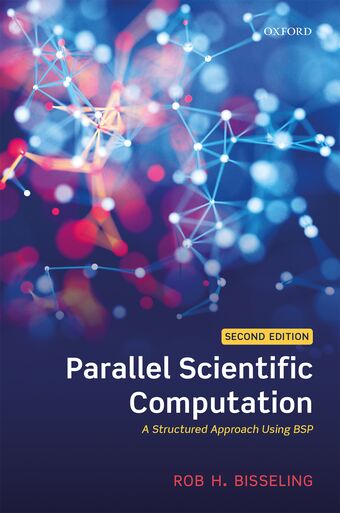 Parallel Scientific Computation A Structured Approach Using BSP book cover