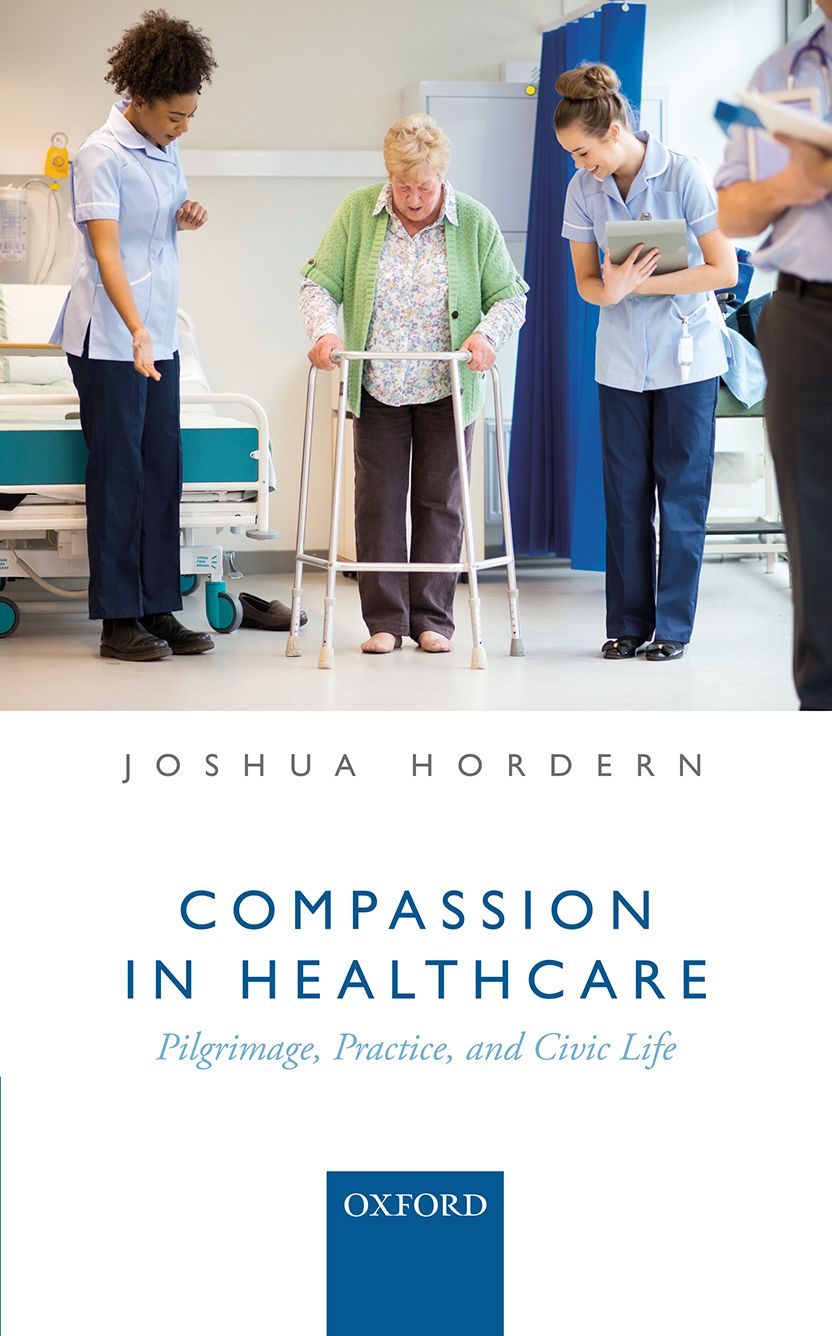 Compassion in Healthcare Pilgrimage Practice and Civic Life book cover