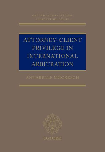 Attorney-Client Privilege in International Arbitration book cover