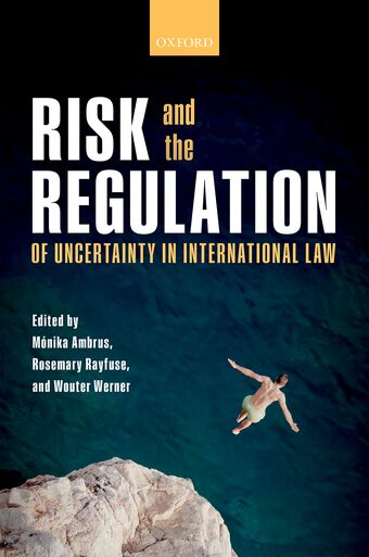 Risk and the Regulation of Uncertainty in International Law book cover