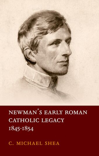 Newman's Early Roman Catholic Legacy, 1845-1854 book cover