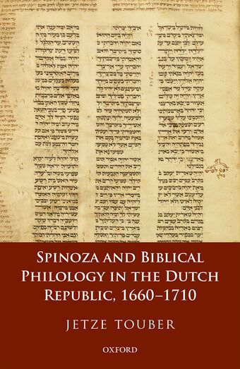 Spinoza and Biblical Philology in the Dutch Republic, 1660-1710 book cover