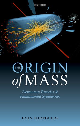 The Origin of Mass Elementary Particles and Fundamental Symmetries book cover