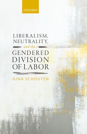 Liberalism, Neutrality, and the Gendered Division of Labor book cover