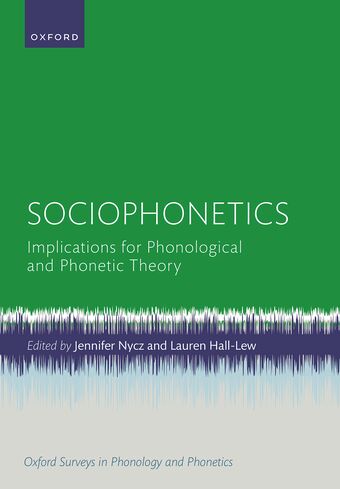Sociophonetics Implications for Phonological and Phonetic Theory book cover