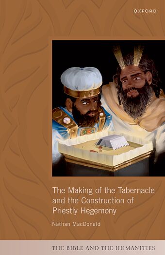 The Making of the Tabernacle and the Construction of Priestly Hegemony book cover