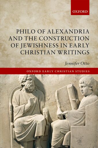 Philo of Alexandria & the Construction of Jewishness in Early Christian Writings book cover
