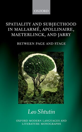 Spatiality and Subjecthood in Mallarme, Apollinaire, Maeterlinck, and Jarry book cover
