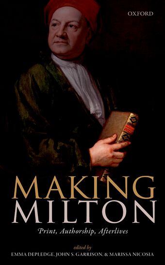 Making Milton Print, Authorship, Afterlives book cover