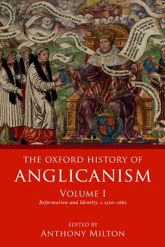 The Oxford History of Anglicanism, Volume I book cover