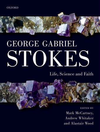 George Gabriel Stokes Life, Science and Faith book cover