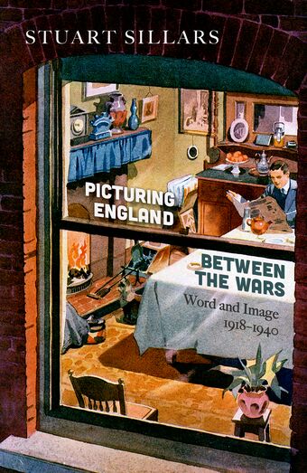 Picturing England between the Wars Word and Image 1918-1940 book cover